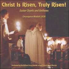 Christ Is Risen, Truly Risen: Easter Chants and Anthems