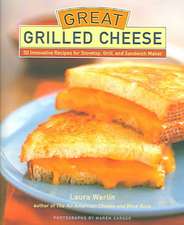 Great Grilled Cheese: 50 Innovative Recipes for Stovetop, Grill, and Sandwich Maker