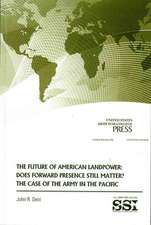 The Future of American Landpower: Does Forward Presence Still Matter?: The Case of the Army in the Pacific