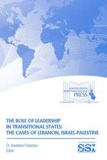 The Role of Leadership in Transitional States: The Cases of Lebanon, Israel-Palestine