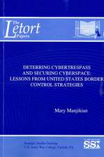 Deterring Cybertrespass and Securing Cyberspace: Lessons From United States Border Control Strategies: Lessons from United States Border Control Strategies