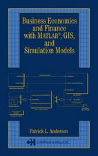 Business Economics and Finance with MATLAB, GIS, and Simulation Models