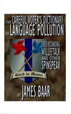 The Careful Voter's Dictionary of Language Pollution