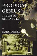 Prodigal Genius: The Life of Nikola Tesla