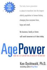 Age Power: How the 21st Century Will Be Ruled by the New Old