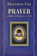 Prayer: A Radical Response to Life