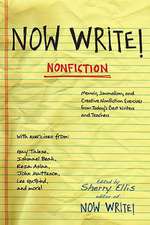 Now Write! Nonfiction: Memoir, Journalism, and Creative Nonfiction Exercises from Today's Best Writers and Teachers