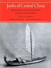 Junks of Central China: The Spencer Collection of Models at Texas A&M University