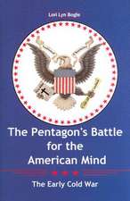 The Pentagons Battle for the American Mind: The Early Cold War