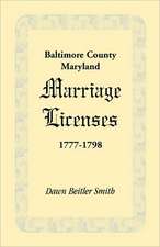 Baltimore County, Maryland Marriage Licenses, 1777-1798