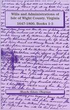 Wills and Administrations of Isle of Wight County, Virginia, 1647-1800, Books 1-3