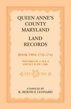 Queen Anne's County, Maryland Land Records. Book 2: 1725-1741