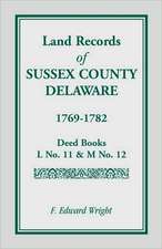 Land Records of Sussex County, Delaware, 1769-1782