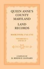 Queen Anne's County, Maryland Land Records. Book 4: 1743-1755