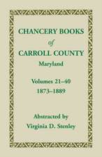 Chancery Books of Carroll County, Maryland, Volumes 21-40, 1873-1889