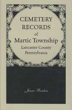 Cemetery Records of Martic Township, Lancaster County, Pennsylvania