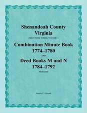 Shenandoah County, Virginia, Deed Book Series, Volume 4, Combination Minute Book 1774-1780 and Deed Books M and N 1784-1792