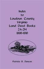 Index to Loudoun County, Virginia Land Deed Books 2a-2m, 1800-1810