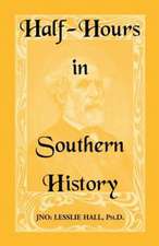 Half-Hours in Southern History