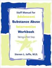 Staff Manual for Adolescent Substance Abuse Intervention Workbook