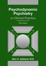 Psychodynamic Psychiatry in Clinical Practice