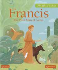 Francis the Poor Man of Assisi