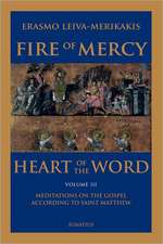 Fire of Mercy, Heart of the Word - Vol. 3: Meditations on the Gospel According to Saint Matthew