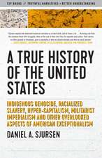 A Thinker's History of the United States: Indigenous Genocide, Racialized Slavery, Hyper-Capitalism, Militarist Imperialism and Other Overlooked Aspects of Ameri