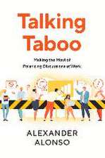 Talking Taboo: Making the Most of Polarizing Discussions at Work