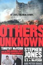 Others Unknown Timothy Mcveigh And The Oklahoma City Bombing Conspiracy