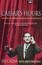 Caesar's Hours: My Life In Comedy, With Love and Laughter