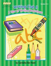 Writing Club II: A Year of Writing Workshops for Grades K-2