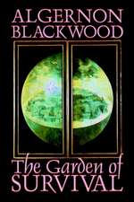 The Garden of Survival by Algernon Blackwood, Science Fiction, Short Stories