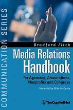 Media Relations Handbook: For Agencies, Associations, Nonprofits and Congress - The Big Blue Book