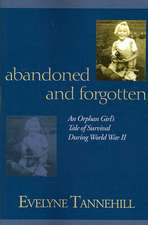 Abandoned and Forgotten: An Orphan Girl's Tale of Survival During World War II