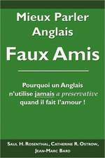 Mieux Parler Anglais: Faux Amis