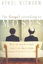 The Gospel according to Moses – What My Jewish Friends Taught Me about Jesus