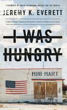 I Was Hungry: Cultivating Common Ground to End an American Crisis