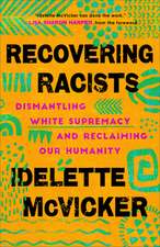 Recovering Racists – Dismantling White Supremacy and Reclaiming Our Humanity