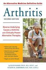 An Alternative Medicine Guide to Arthritis: Reverse Underlying Causes of Arthritis with Clinically Proven Alternative Therapies