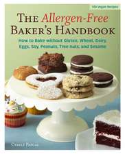 The Allergen-Free Baker's Handbook: How to Bake Without Gluten, Wheat, Dairy, Eggs, Soy, Peanuts, Tree Nuts, and Sesame