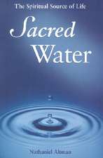 Sacred Water: The Spiritual Source of Life