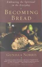 Becoming Bread: Embracing the Spiritual in the Everday