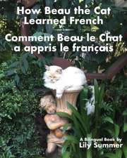 How Beau the Cat Learned French / Comment Beau Le Chat a Appris Le Francais