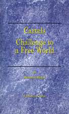 Cartels: Challenge to a Free World