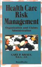 Health Care Risk Management: Organization and Claims Administration