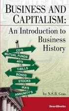 Business and Capitalism: An Introduction to Business History an Introduction to Business History