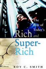 The Rise of Today's Rich and Super-Rich the Rise of Today's Rich and Super-Rich