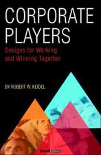 Corporate Players: Designs for Working and Winning Together