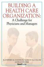 Building a Health Care Organization